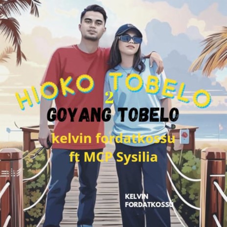 HIOKO TOBELO 2 GOYANG TOBELO ft. MCP Sysilia | Boomplay Music