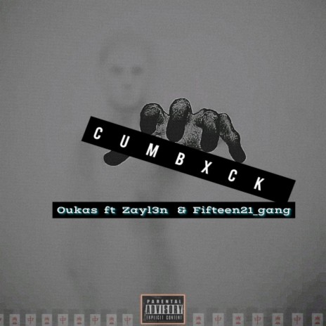 CUMBXCK ft. Zayl3n & fifteen21 GanG | Boomplay Music