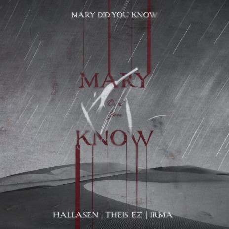 Mary, Did You Know? ft. IRMA & Theis EZ