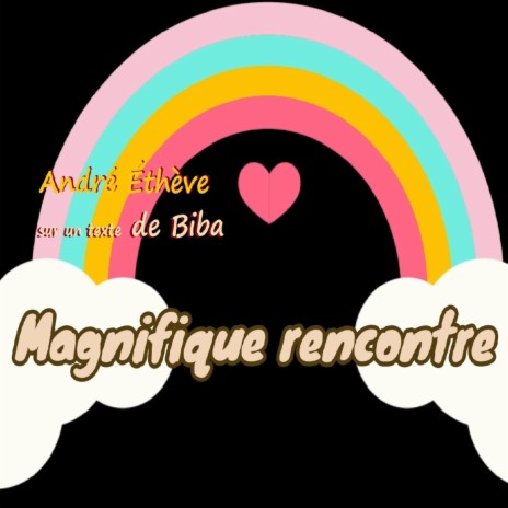 Magnifique rencontre | Boomplay Music