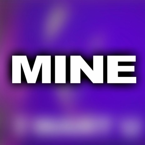 Mine | Boomplay Music