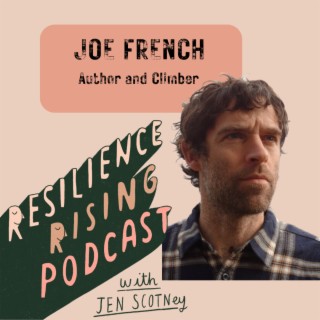 Ep 40 - Joe French - Film maker, Climber, Musician, Barefoot runner, and Author