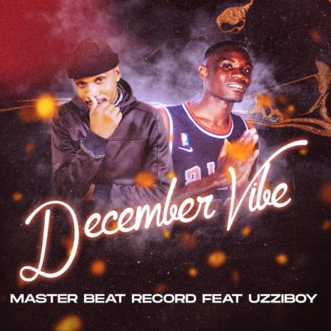December Vibe ft. Uzziboy Sa | Boomplay Music