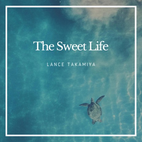 The Sweet Life | Boomplay Music