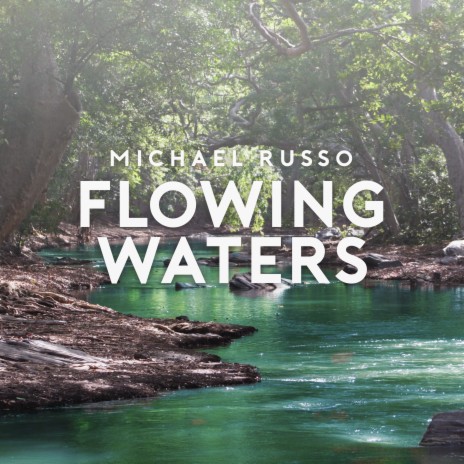 Flowing Waters | Boomplay Music