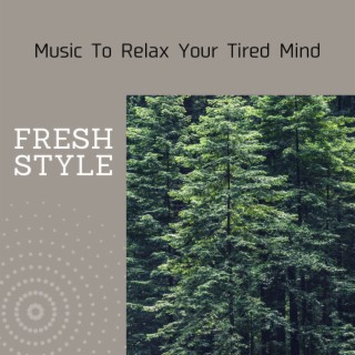 Music To Relax Your Tired Mind