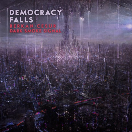 Democracy Falls ft. Dark Smoke Signal | Boomplay Music