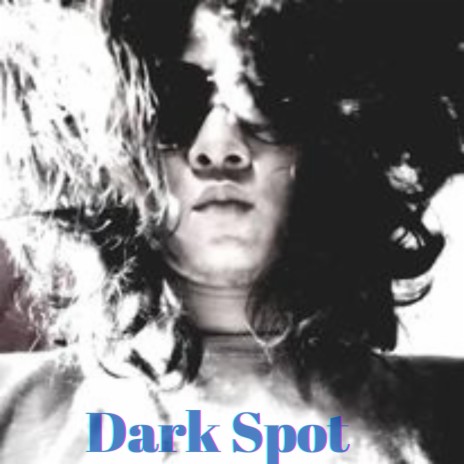 Dark Spot | Boomplay Music