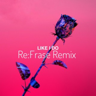 Like I Do (Reworks)