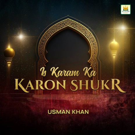 Is Karam Ka Karon Shukr | Boomplay Music