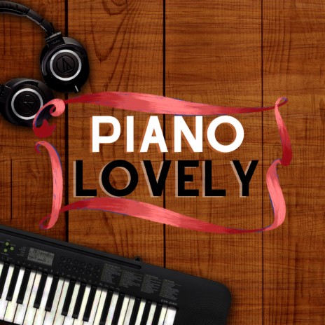 Calming Piano Background - Piano Lovely MP3 download | Calming Piano  Background - Piano Lovely Lyrics | Boomplay Music