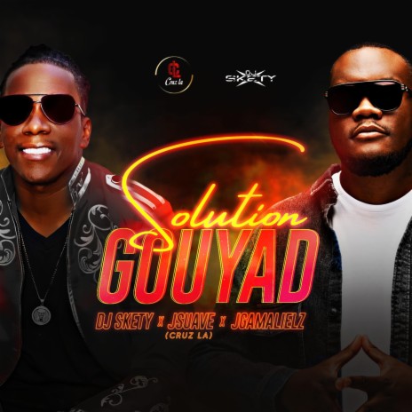 Solution Gouyad ft. JSuave & JGamalielz Official | Boomplay Music
