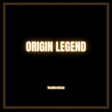 Origin legend | Boomplay Music