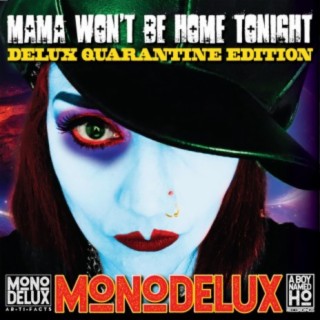 Mama Won't Be Home Tonight... (DeluX Quarantine Edition)