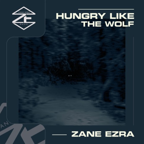 Hungry Like the Wolf | Boomplay Music