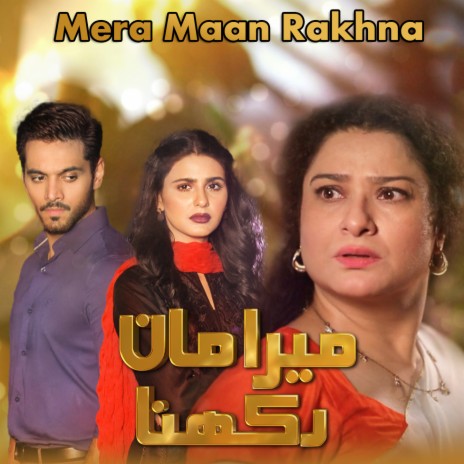 Mera Maan Rakhna ft. Iqra Altaf | Boomplay Music