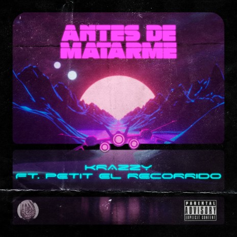 Antes de Matarme ft. Petit El Recorrido | Boomplay Music