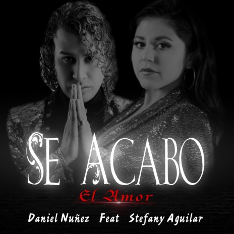 Se Acabó el Amor ft. Stefany Aguilar | Boomplay Music