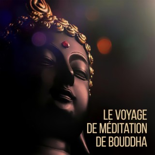 Le voyage de méditation de Bouddha : Des sons harmonieux pour la paix intérieure, la tranquillité zen et l'éveil spirituel