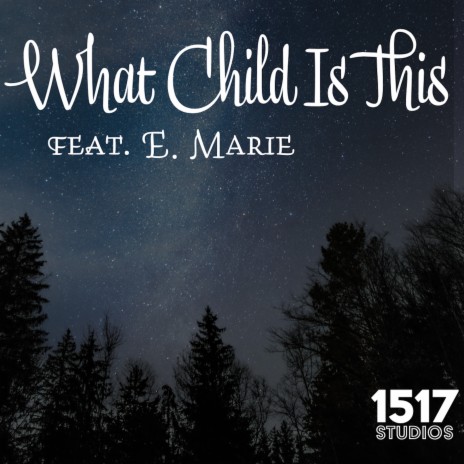 What Child Is This ft. E. Marie | Boomplay Music
