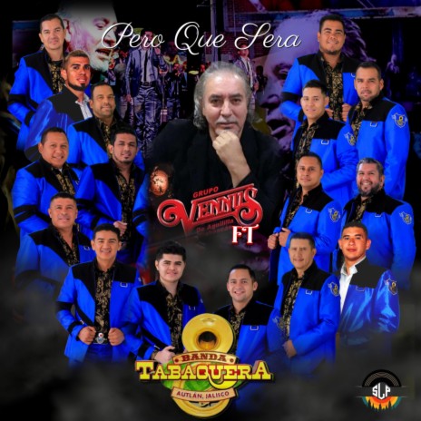 Pero Que Sera ft. Grupo Vennus De Aguililla Michoacan | Boomplay Music