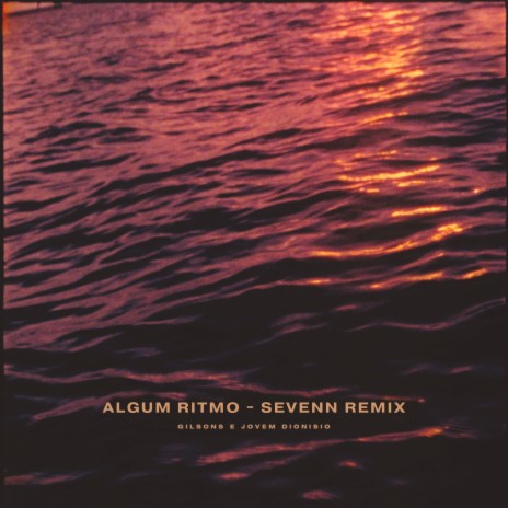 Algum Ritmo (Remix) ft. Gilsons & Jovem Dionisio | Boomplay Music