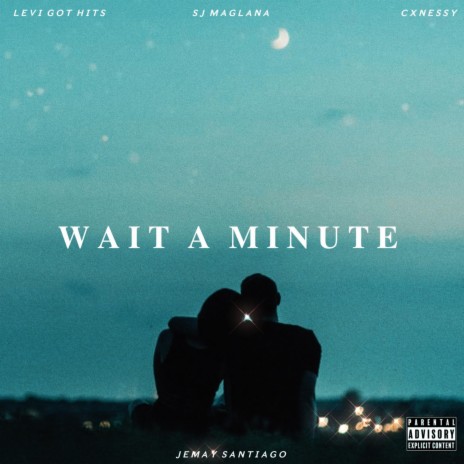 WAIT A MINUTE ft. Jemay Santiago | Boomplay Music