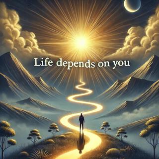 Life Depends On You