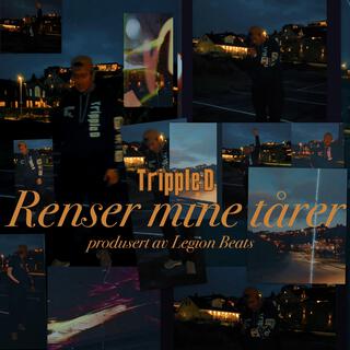 Renser mine tårer