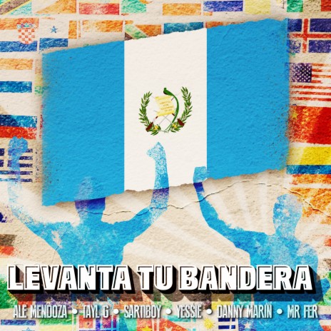 Levanta Tu Bandera (feat. Yessie, Danny Marin, Mr. Fer) | Boomplay Music