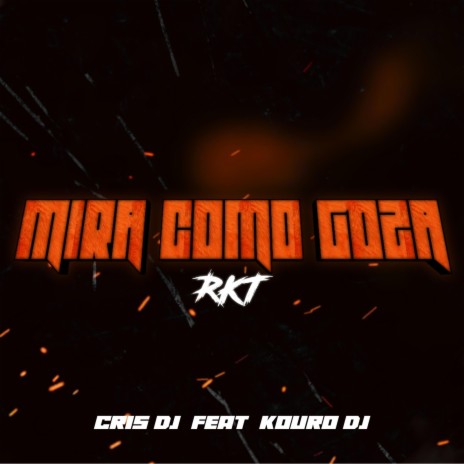 MIRA COMO GOZA RKT ft. CRIS DJ