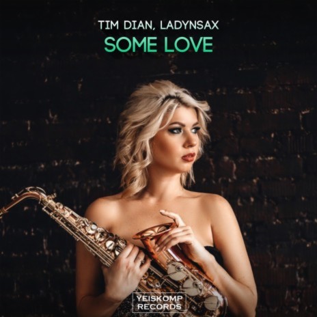 Some Love ft. Ladynsax | Boomplay Music