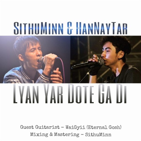 Lyan Yar Dote Ga Ti ft. Han Nay Tar | Boomplay Music