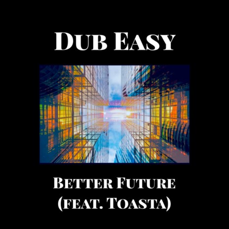 Better Future ft. Toasta