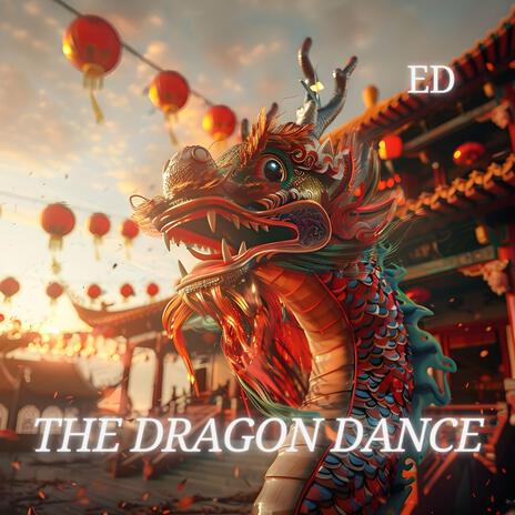 THE DRAGON DANCE | Boomplay Music