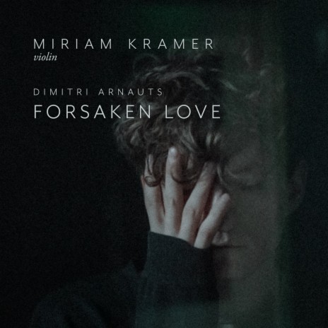 Forsaken Love ft. Miriam Kramer | Boomplay Music