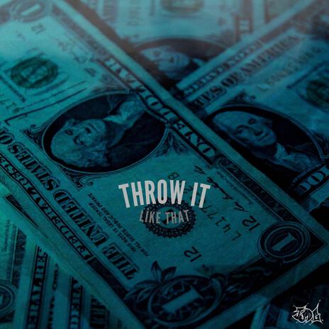 Throw It (Like That) | Boomplay Music