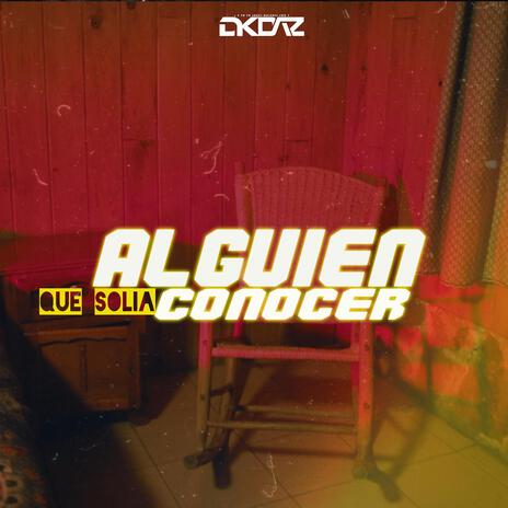 Alguien Que Solía Conocer | Boomplay Music