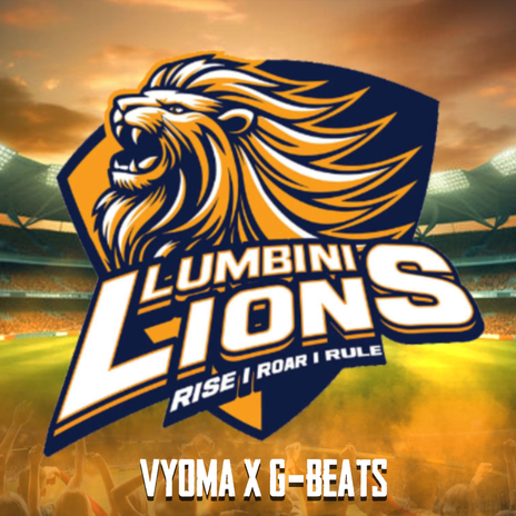 Lumbini Lions Anthem ft. G-beats & Gokul Ghimire | Boomplay Music