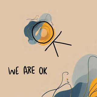 We Are Ok ft. SOLO KORA lyrics | Boomplay Music