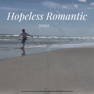 Hopeless Romantic lyrics | Boomplay Music