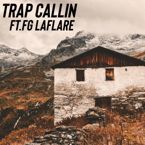 TRAP CALLIN' ft. FG LaFlare | Boomplay Music