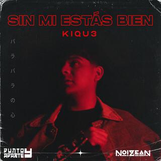 Sin Mi Estás Bien ft. NoiZean lyrics | Boomplay Music