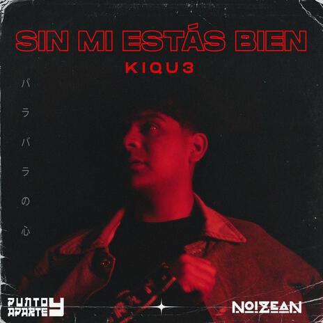 Sin Mi Estás Bien ft. NoiZean | Boomplay Music