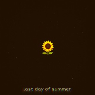last day of summer lyrics | Boomplay Music