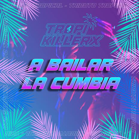 A Bailar La Cumbia | Boomplay Music