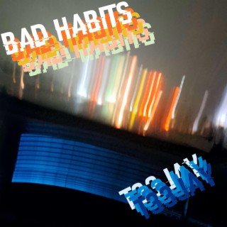 Bad Habits