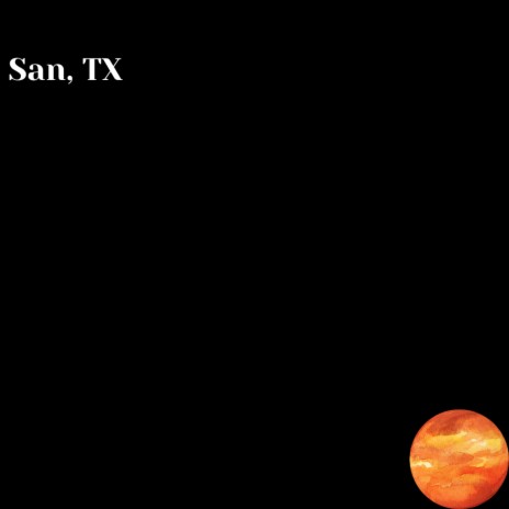 San, Tx | Boomplay Music