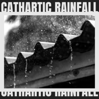 Cathartic Rainfall