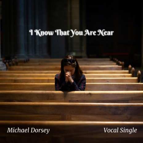 I Know That You Are Near | Boomplay Music